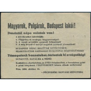 1956. október 31. Pécs, Magyarok, Polgárok, Budapest Lakói! - Dunántúl népe veletek van!...