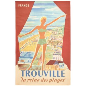 cca 1950 France, Trouville, la reine des plages. Turisztikai plakát. Ofszet, papír. Lobrot jelzéssel. Feltekerve...