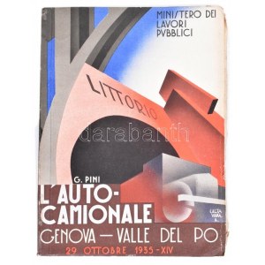 1935 Giuseppe Pini: L' Autocamionale Genova-Valle del Po. 29. Ottobre 1935 - XIV. Roma, 1935...