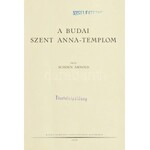 Schoen Arnold: A budai Szent Anna-templom. Budapest Székesfőváros Várostörténeti Monográfiái. Bp., 1930....