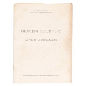 Giuseppe Pini: Problemi dell'Imperio. Le vie di Comunicazione. Roma, (1936), Stabilimento Tipografico del Gento Civile...