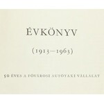 50 éves a Fővárosi Autótaxi Vállalat. Évkönyv. (1913-1963.) Összeáll. és szerkesztette: Mányi Szabó István. Bp.,1963...