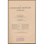 Bognár István - A győzelmes repülés titkai. Szerk. Bp., 1942. (Jövő ny.) 191 p., 13 t. (fotók). Fűzött...