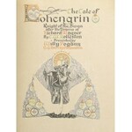 Rolleston, T[homas] W[illiam Hazen] - The Tale of Lohengrin Knight of the Swan after the Drama of Richard Wagner by T...