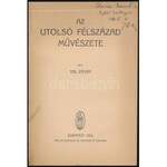 Ybl Ervin: Az utolsó félszázad művészete. Fekete-fehér fotókkal. Bp., 1926, Pallas, 76 p. +26 t. Kiadói papírkötésben...