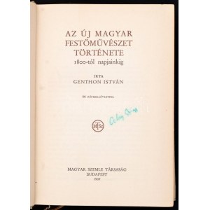 Genthon István: Az új magyar festőművészet története 1800-tól napjainkig. A Magyar Szemle könyvei XI. Bp., 1935...