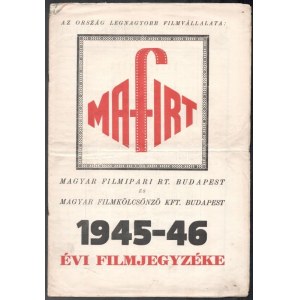 1945 Mafirt Magyar Filmipari Rt. és Magyar Filmkölcsönző Kft. 1945-46 évi filmjegyzéke. 8 p. Hajtva...