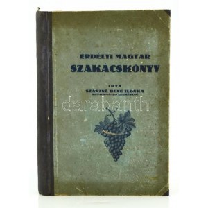 Szászné Bene Ilonka: Erdélyi magyar szakácskönyv. Nagyvárad, 1929, Sonnenfeld Adolf Rt., 1 t.+210+1 p. Második...