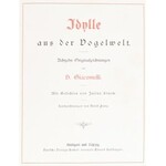Giacomelli, Hector: Idylle aus der Vogelwelt Stuttgart, Leipzig; 1900. Deutsche Verlags-Anstalt...
