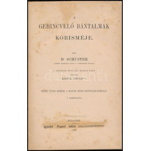 Dr. Schuster, Ludwig: A gerincvelő bántalmak kórisméje. Ford.: Krick Árpád. Bp., 1885, Magyar Orvosi Könyvkiadó...