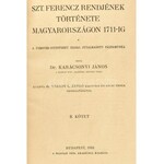 Dr. Karácsonyi János: Sz(en)t Ferencz rendjének története Magyarország 1711-ig. I-II. köt. Bp., 1923-1924, MTA, ...