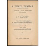 Blavatsky, H(elena) P(etrovna) A titkos tanítás (The secret Doctrine). A tudomány, a vallás és a filozofia synthezise...