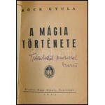 Röck Gyula: A mágia története. Dombóvár, 1943, Bagó Mihály, 191+1 p. Félvászon-kötésben, restaurált gerinccel...