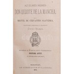 Miguel de Cervantes Saavedra: Az elmés nemes Don Quijote de la Mancha. 1-4. Ford.: Győry Vilmos. Bp.,1873-1876...