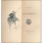 Kemechey Jenő: Magyar Mohikánok. Bp., 1901, Rákosi Jenő, 184+8 p. Egyetlen kiadás. Bibliofil kiadás...