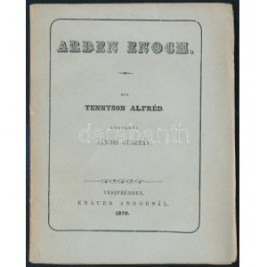 [Tennyson, Alfred (1809-1892)] Tennyson Alfréd: Arden Enoch. Angolból Jánosi Gusztáv. Veszprém, 1870, Knauer Andor...