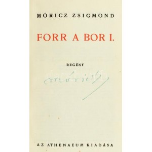 Móricz Zsigmond: Forr a bor I-II. köt. Móricz Zsigmond művei. Bp.,1939, Athenaeum, 4+262; 4+266 p...