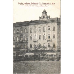 1912 Budapest V. Merán szálloda, Rudas M. fogorvos, villamosok. Váczi körút 82/a. (ma Nyugati tér 8....