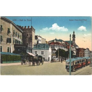 1915 Hall in Tirol, Kaiser Franz Josef Platz / square, horse chariots, tram