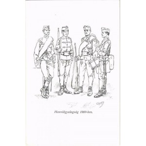 Honvédgyalogság 1869-ben. Honvédség története 1868-1918 / Austro-Hungarian K.u.K. military art postcard s...