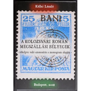 Kállai László: A kolozsvári román megszállási bélyegek katalógusa (Budapest, 2018)