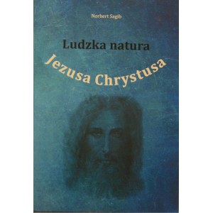 [Bigaj Jan] - Ludzka natura Jezusa Chrystusa.