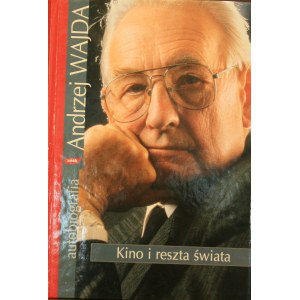 Wajda Andrzej - Kino i reszta świata. Autobiografia.