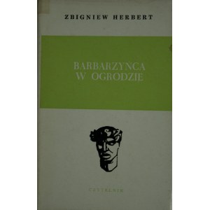 Herbert Zbigniew - Barbarzyńca w ogrodzie.