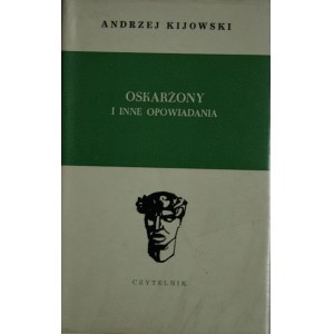 Kijowski Andrzej - Oskarżony i inne opowiadania.