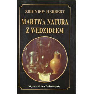 Herbert Zbigniew - Martwa natura z wędzidłem.
