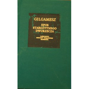 Bibliotheca Mundi - Gilgamesz - Epos starożytnego dwurzecza.