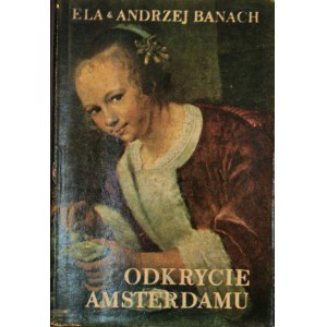 Banachowie Ela i Andrzej - Odkrycie Amsterdamu.