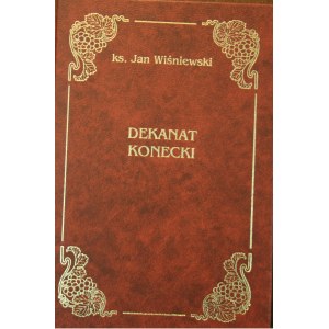 Wiśniewski Jan - Dekanat Konecki. Monumenta Dioecesis Sandomiriensis. Ser. IV.