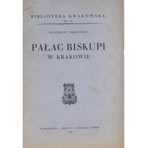 Biblioteka Krakowska nr 78 Tomkowicz Stanisław - Pałac Biskupi w Krakowie.