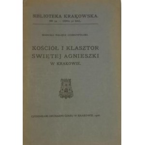 Biblioteka Krakowska nr 34 Nałęcz Dobrowolski Marceli - Kościół i Klasztor Świętej Agnieszki w Krakowie.