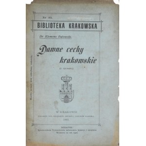 Biblioteka Krakowska nr 22 Bąkowski Klemens - Dawne cechy krakowskie.