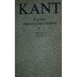 Kant Immanuel - Krytyka praktycznego rozumu.