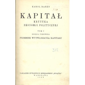 Marks Karol KAPITAŁ Krytyka Ekonomii Politycznej Tom 1,Wyd.1926