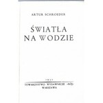 Schroeder Artur ŚWIATŁA NA WODZIE, AUTOGRAF Wyd.1932