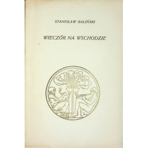 BALIŃSKI Stanisław - Wieczór na Wschodzie 1928 Wyd.Mortkowicz