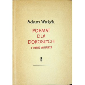 WAŻYK Adam - Poemat dla dorosłych i inne wiersze, Wydanie 1