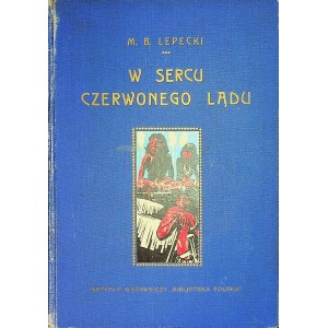 [AMERYKA PD.] Mieczysław B[ohdan] LEPECKI - W sercu czerwonego lądu