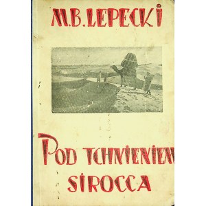 [MAROKO] Mieczysław Bohdan LEPECKI - Pod tchnieniem sirocco, przygody z podróży po hiszpańskiem Marokko