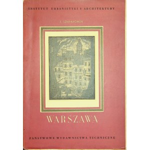 SZWANKOWSKI Eugeniusz - Warszawa. Rozwój urbanistyczny i architektoniczny