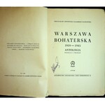 WARSZAWA bohaterska 1939-1945. Antologia poezji i prozy m.in. MIŁOSZ