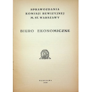 SPRAWOZDANIA komisji Rewizyjnej m.st. Warszawy.[1938] Biuro Ekonomiczne.