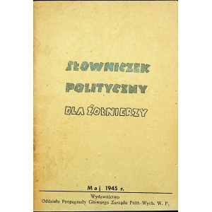 SŁOWNICZEK polityczny dla żołnierzy. B. m. maj 1946