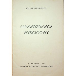 WŁODZIMIRSKI Janusz - Sprawozdawca wyścigowy. Warszawa 1936