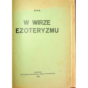 [POTOCKI Franciszek Salezy] EFPE (pseud.) - W wirze ezoteryzmu. Kraków 1923