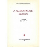 Szelburg-Zarembina Ewa O WARSZAWSKIEJ SYRENIE